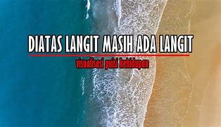 Diatas Langit Masih Ada Langit Ikspi