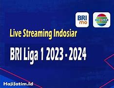 Indosiar Live Streaming Bola Hari Ini Liga 1